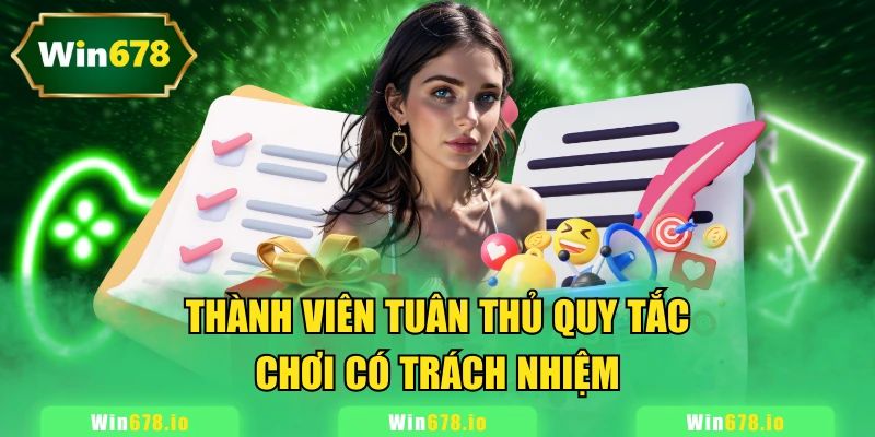 Thành viên tuân thủ quy tắc chơi có trách nhiệm