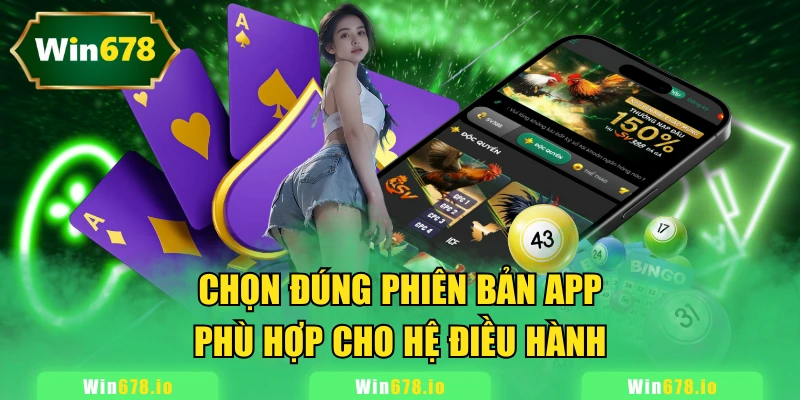 Chọn đúng phiên bản app phù hợp cho hệ điều hành